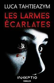 larmes écarlates Luca Tahtieazym